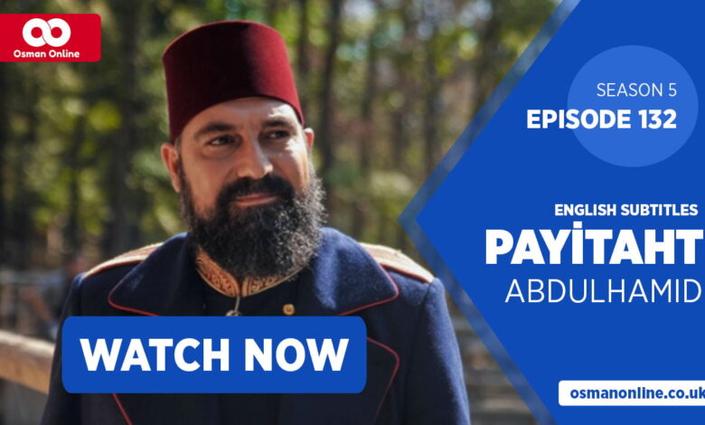 Watch Payitaht Abdul Hamid Season 5 with English Subtitles