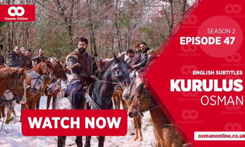 Watch Kurulus Osman Season 2 Episode 47 with English Subtitles
