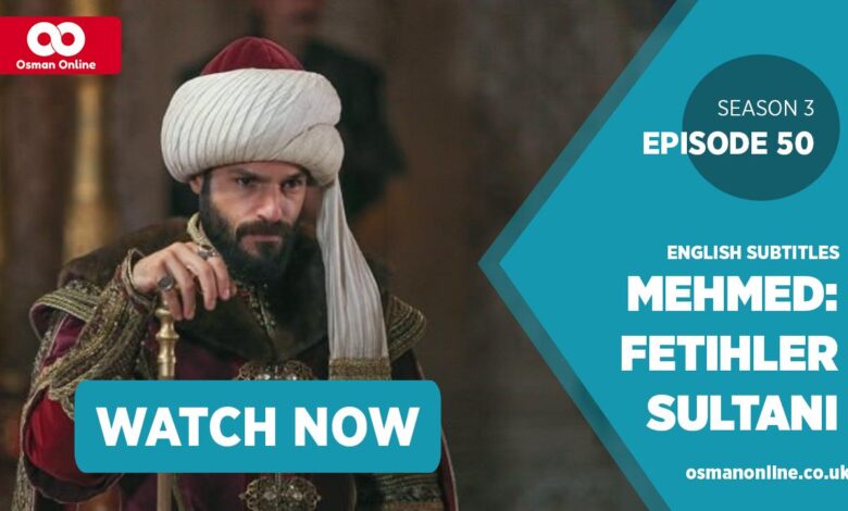 Watch Mehmed Fetihler Sultani Season 3 Episode 50 With English Subtitles