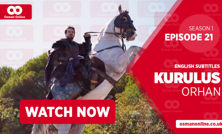 Watch Kurulus Orhan Season 1 Episode 21 With English Subtitles